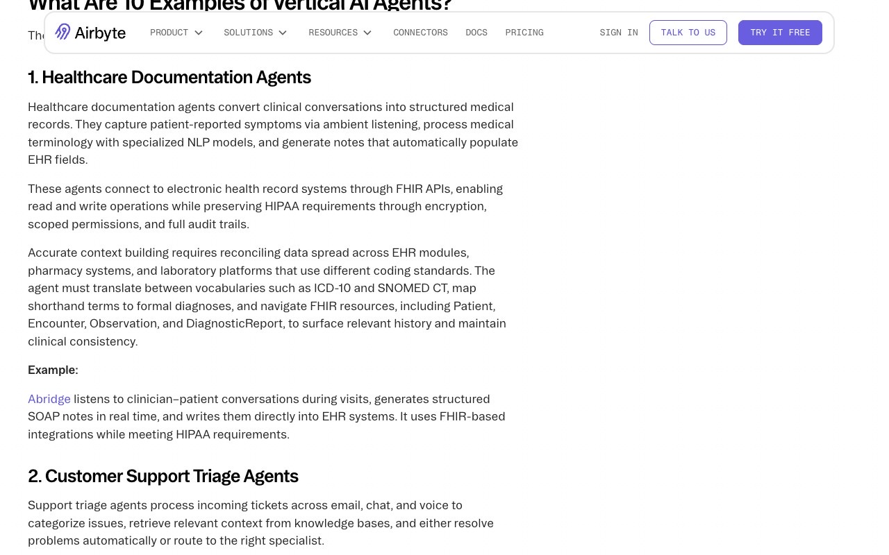 Airbyte's vertical AI agent examples page names Abridge as a production example of a healthcare documentation agent that writes clinician conversations into EHR systems through FHIR integrations.